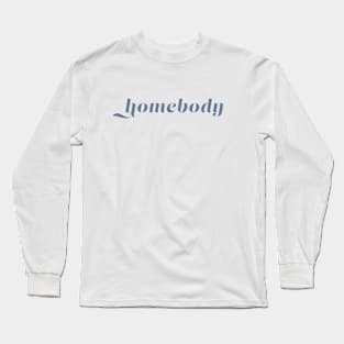Homebody Long Sleeve T-Shirt